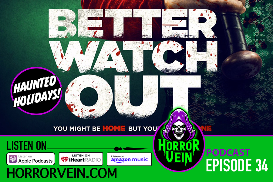 BETTER WATCH OUT - Movie Podcast reviews HORROR VEIN