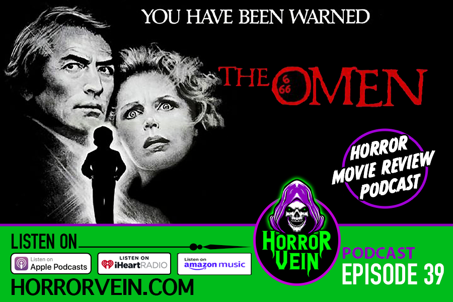THE OMEN - HORROR VEIN Podcast #39