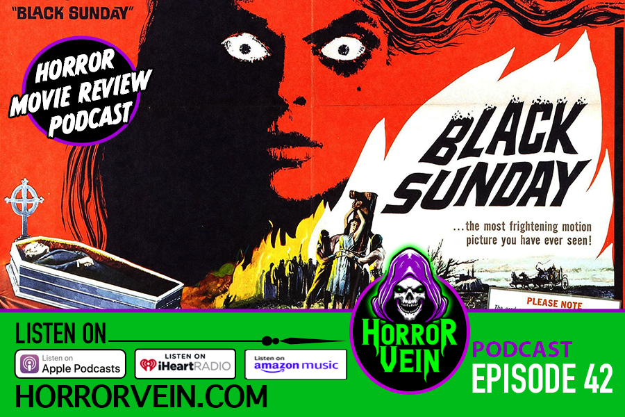 Black Sunday - Horror Vein Podcast #42