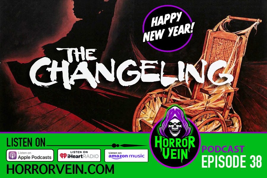 THE CHANGELING - Horror Vein Podcast #38