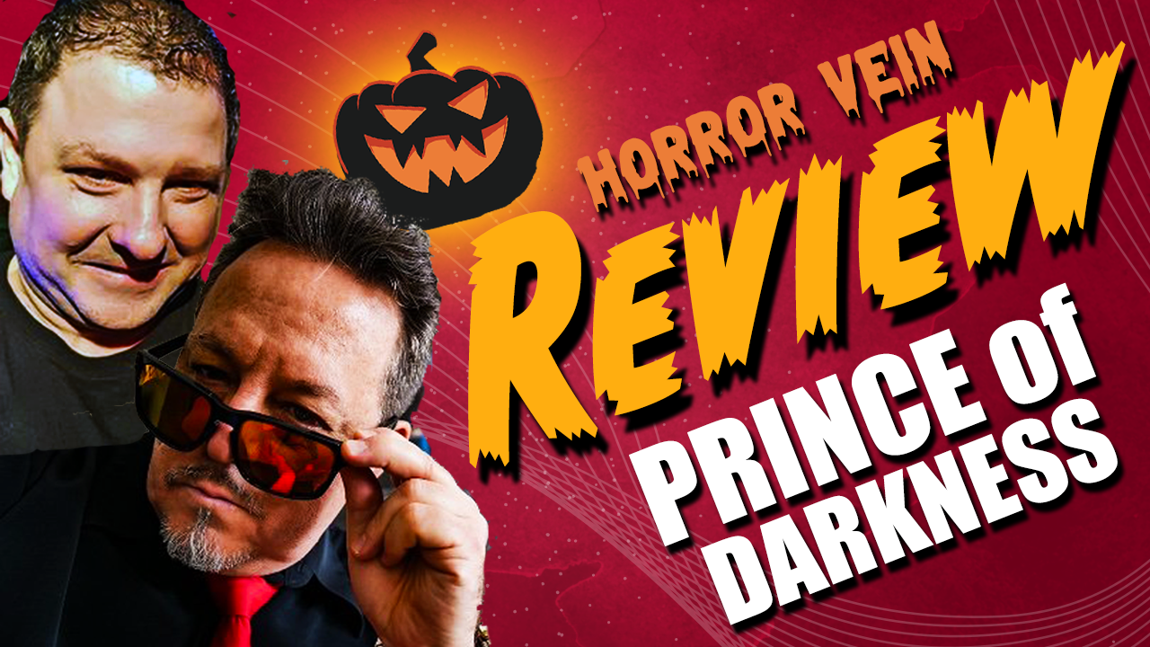 Prince of Darkness - HORROR VEIN Podcast Review