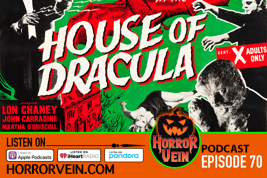 HOUSE OF DRACULA - HORROR VEIN Podcast #70