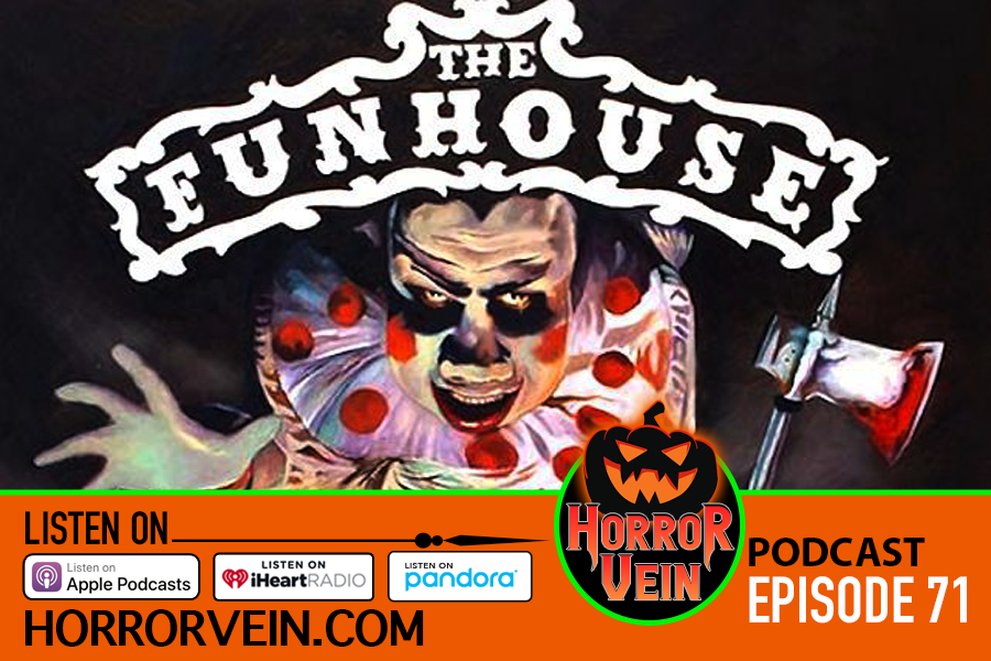 THE FUNHOUSE (1981) - HORROR VEIN Podcast