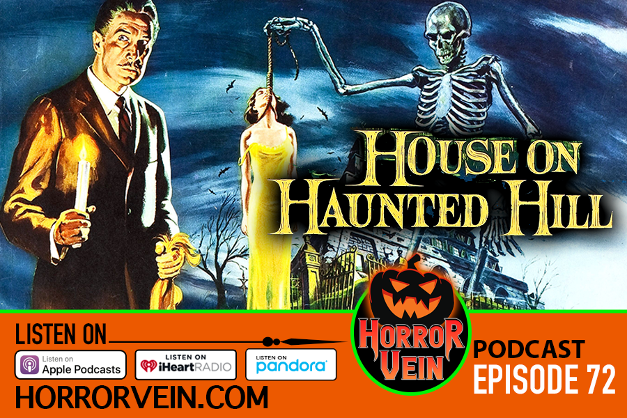 House on Haunted Hill - HORROR VEIN Podcast #72