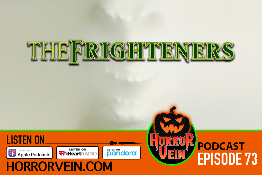 'THE FRIGHTENERS' - Review HORROR VEIN Podcast