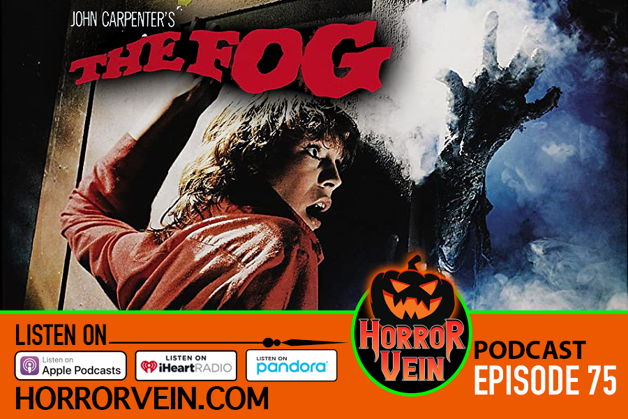 THE FOG (1980) - HORROR VEIN Podcast #75