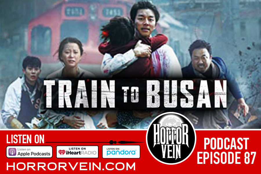 TRAIN TO BUSAN - Horror Vein Podcast #87