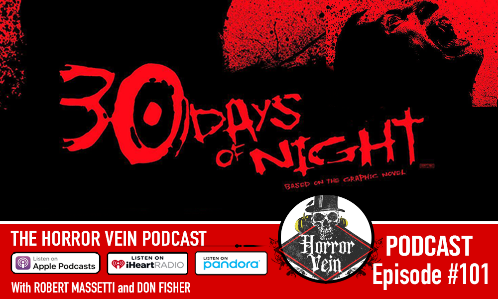 HORROR VEIN Podcast #101 - 30 days of Night Movie Review