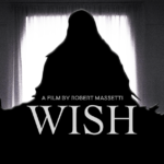 'WISH' New horror film from FEAR FILM Studios